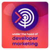 Under the Hood of Developer Marketing