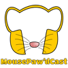 The MousePaw'dCast