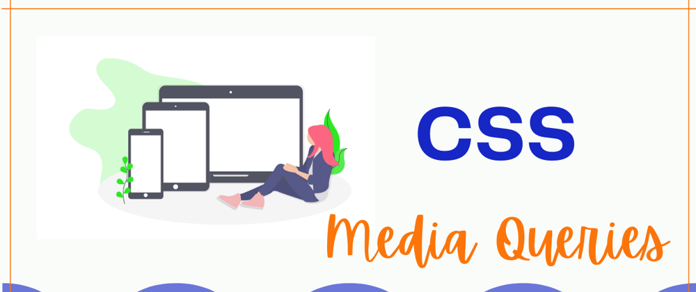 Cover image for CSS: Media Queries