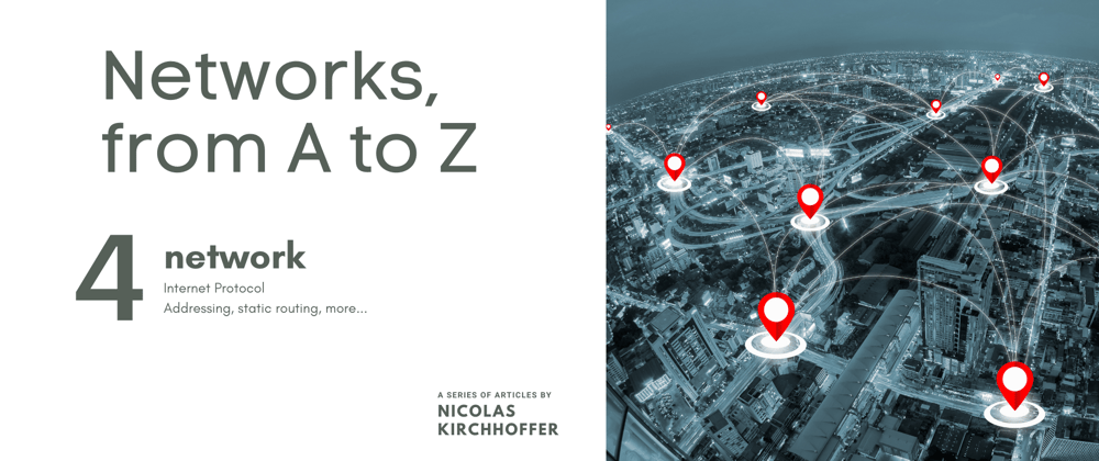 Cover image for Building networks from A to Z - Part 4 : Network !