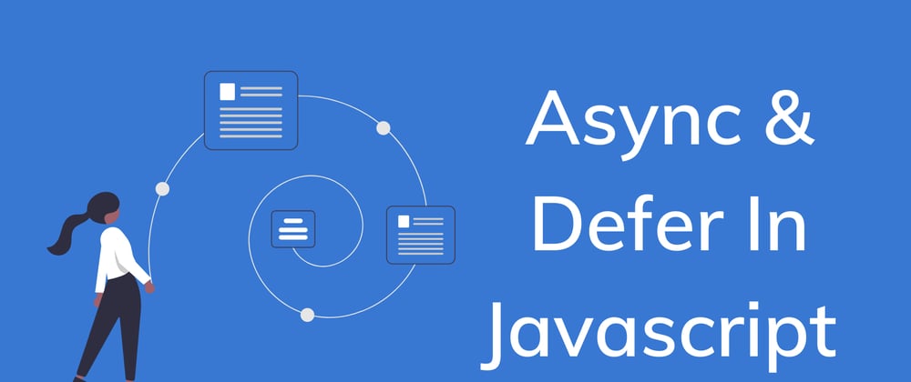 Cover image for Async Vs Defer In Javascript
