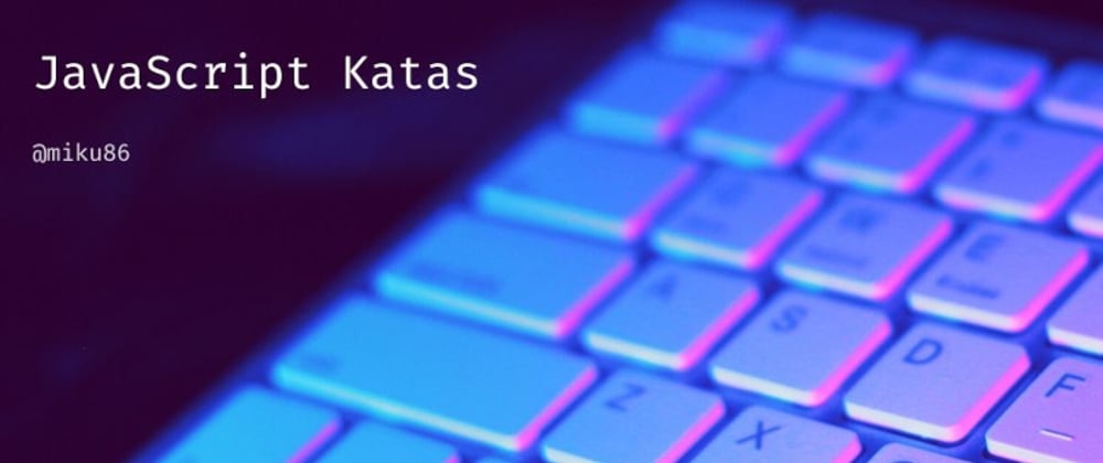 Cover image for JavaScript Katas: A Gift Well Spent