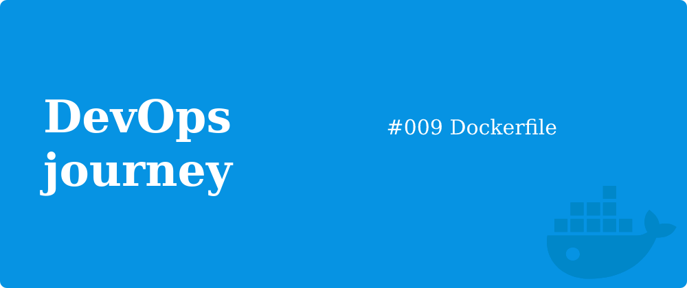 Cover image for #009 Dockerfile