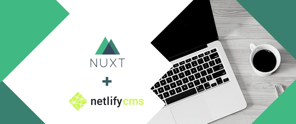 Cover image for Creating a blog with NuxtJS and Netlify CMS - 1