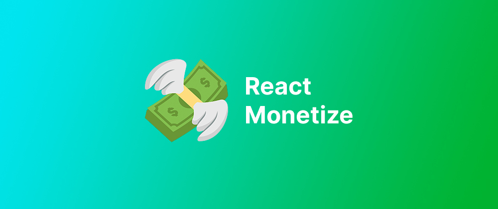 Cover image for Announcing react-monetize ⚛️