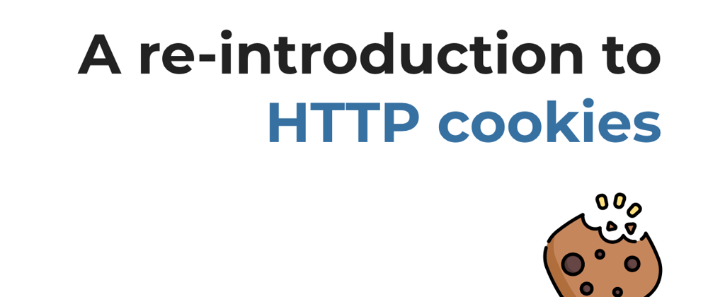 Cover image for A practical, Complete Tutorial on HTTP cookies