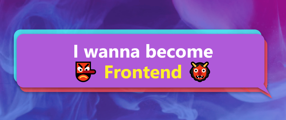 Cover image for How to become a Frontend Dev 👩‍💻👨‍💻 +the Frontend checklist✅