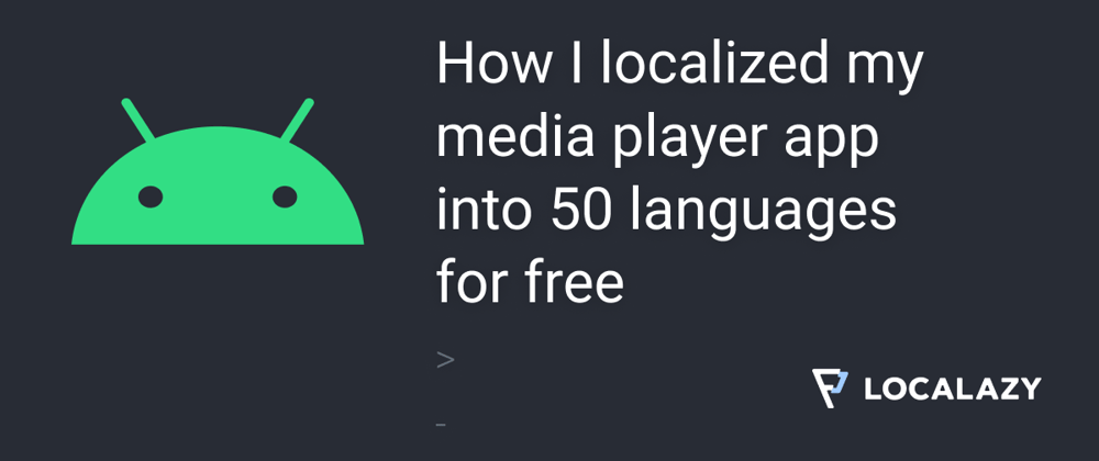 Cover image for How I localized my media player app into 50 languages for free