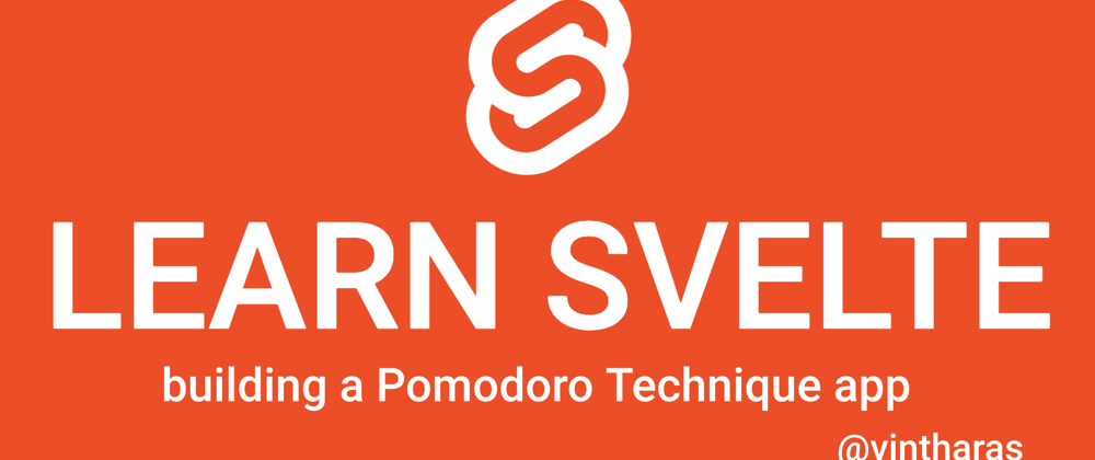 Cover image for Learn Svelte: Get Started with Svelte Writing a Pomodoro Technique App