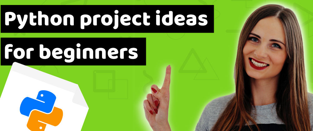 Cover image for 9 amazing Python project ideas for beginners to practice your skills
