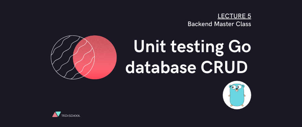 Cover image for Write Go unit tests for db CRUD with random data