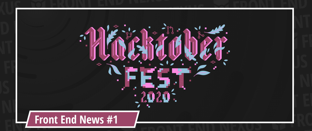 Cover image for Are you ready for Hacktoberfest? | The relaunch of Front End News