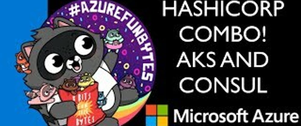 Cover image for AzureFunBytes Episode 28 - COMBOS with AKS and @HashiCorp Consul!