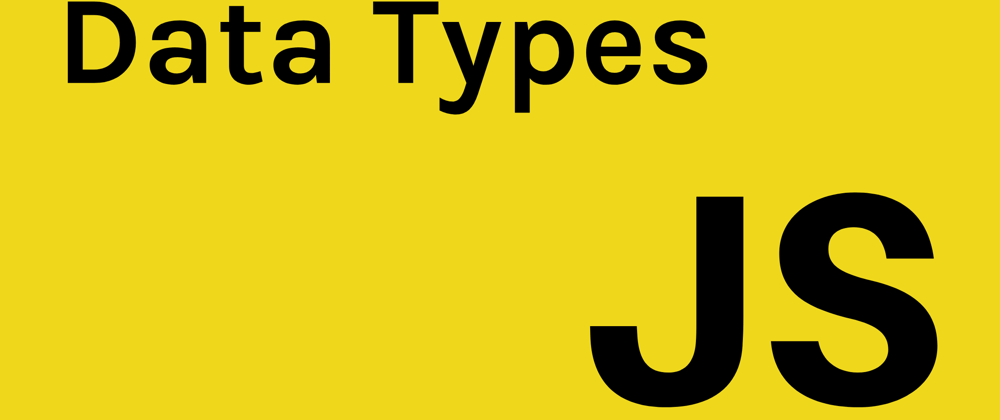 Cover image for Basic JavaScript: Data Types