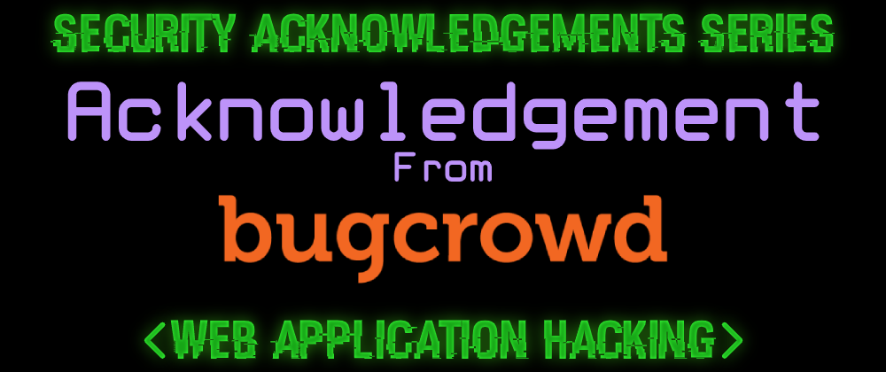 Cover image for Acknowledgement From BugCrowd
