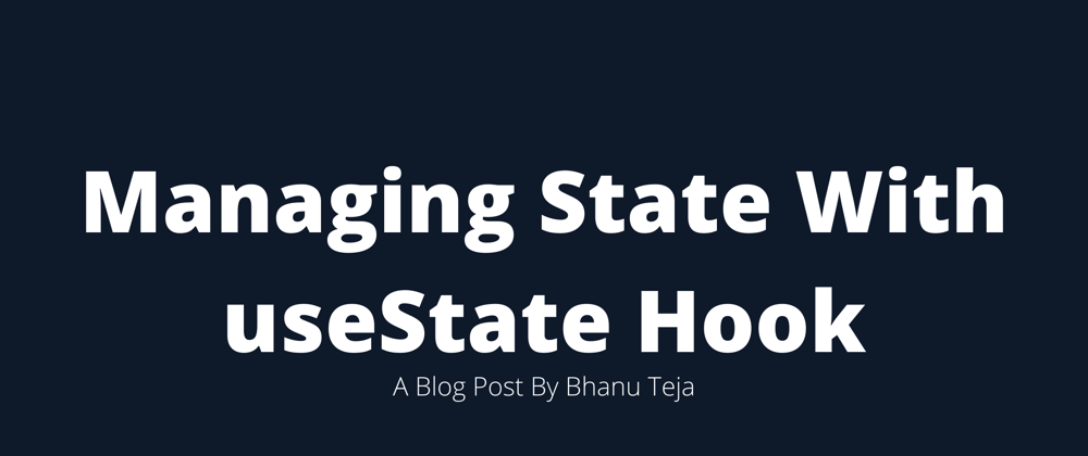 Cover image for React Hooks: Managing State With useState Hook