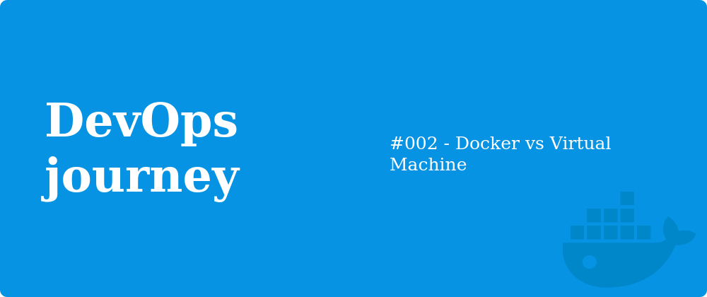 Cover image for #002 Docker vs Virtual Machine