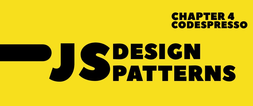 Cover image for JS and Design Patterns - Chapter 4 🚀