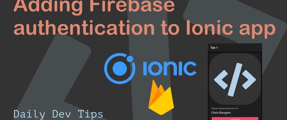 Cover image for Adding Firebase Google authentication to an Ionic app