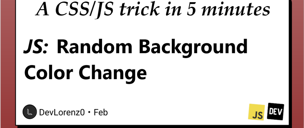 Cover image for JS: How to implement a Random Background Color Change to make your sites more professional