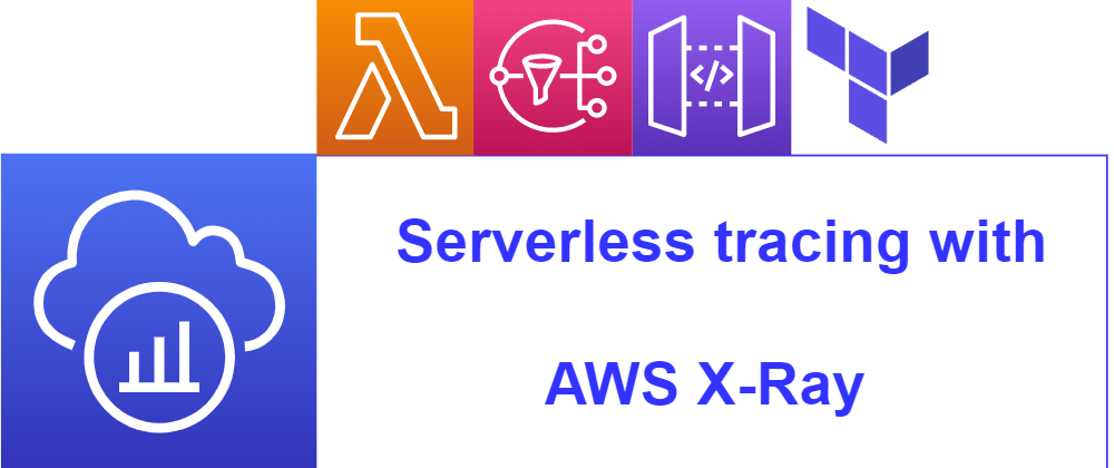 Cover image for Serverless tracing with AWS X-Ray