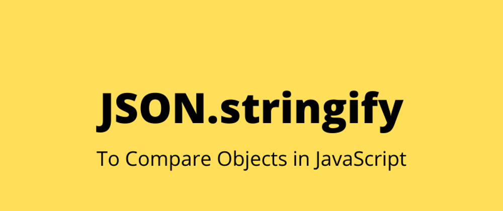 Cover image for Comparing Values of Objects in JavaScript 🧭