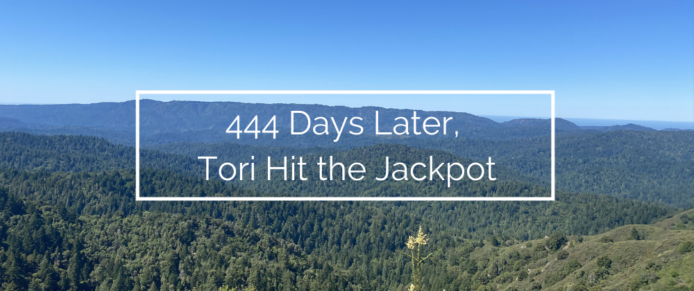 Cover image for 444 Days Later, Tori Hit the Jackpot