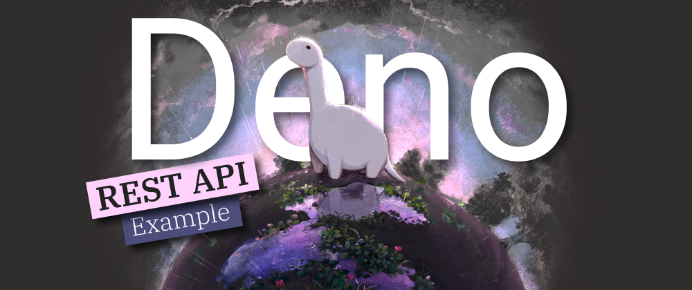 Cover image for Deno 1.0 Released! (Easy) REST API Example