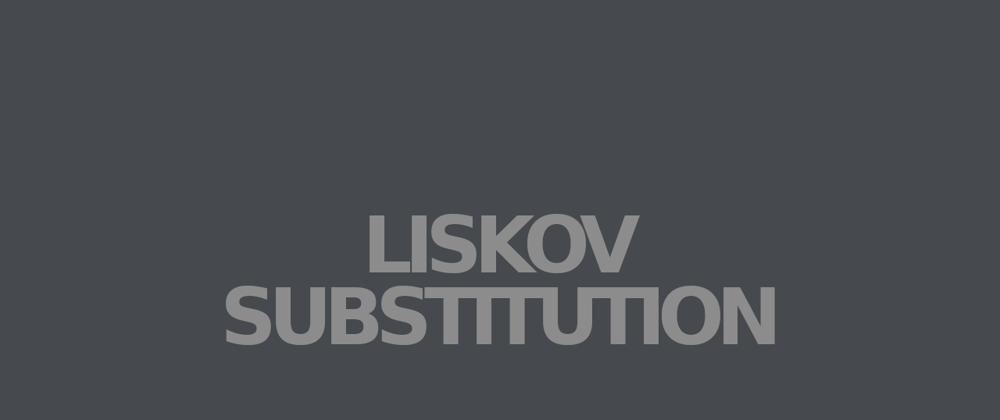 Cover image for Liskov Substitution Principle