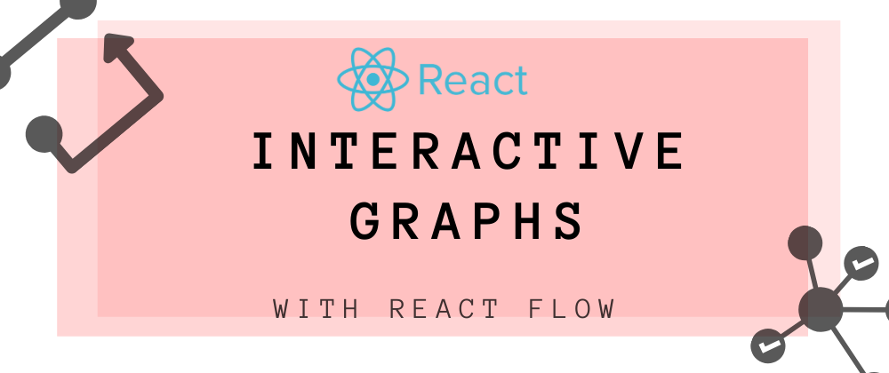 Cover image for Make interactive node-based graphs with React Flow. 📈
