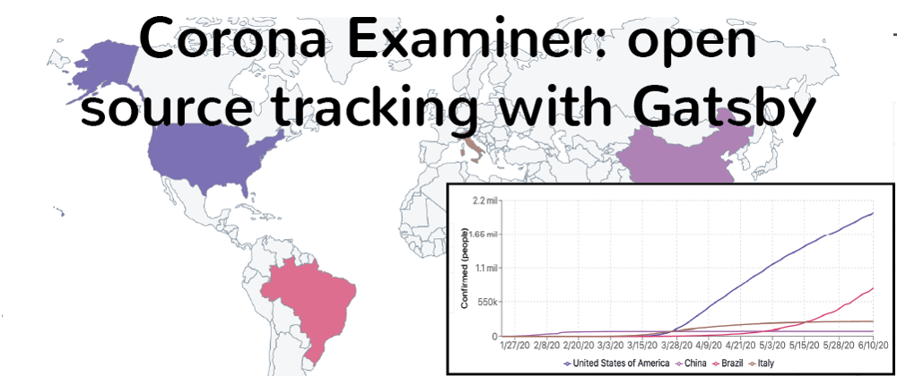 Cover image for Corona Examiner- open source virus tracking with Gatsby.js
