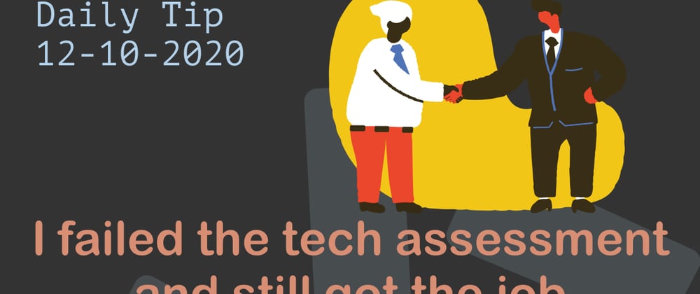 Cover image for I failed the tech assessment and still got the job
