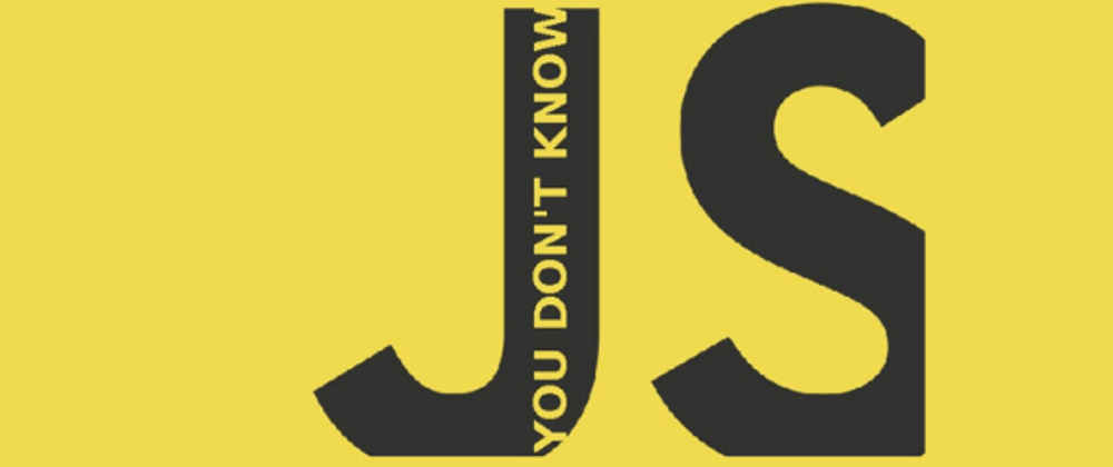 Cover image for You Don't Know JS: Get Started: Chapter 1 (What is JavaScript?) Notes