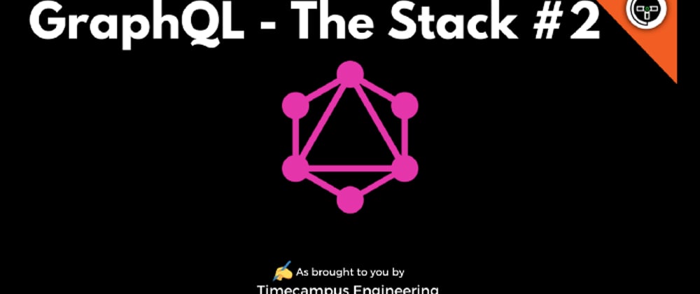 Cover image for GraphQL - The Stack #2
