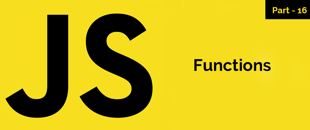 Cover image for Functions - JavaScript Series - Part 16