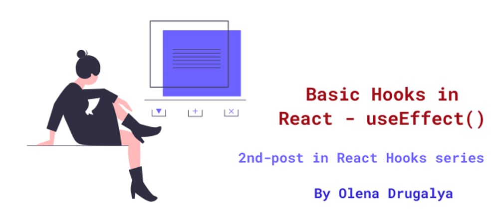 Cover image for Basic Hooks in React - useEffect()