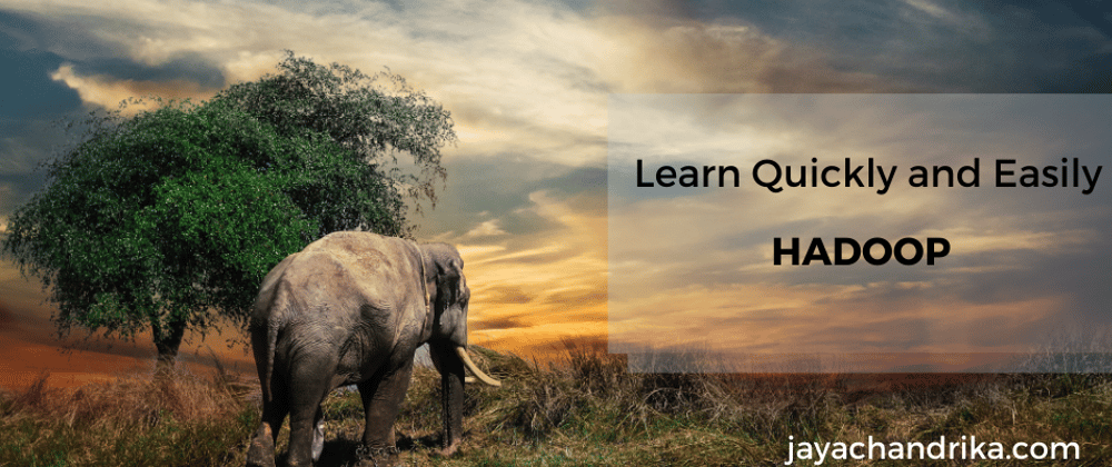 Cover image for Hello Hadoop | Learn Hadoop in just a few minutes easily!