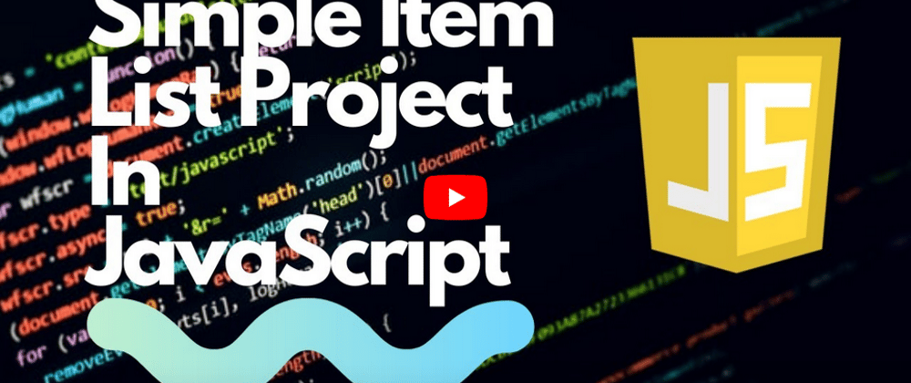 Cover image for YouTube Video | Simple Item List Project in JavaScript