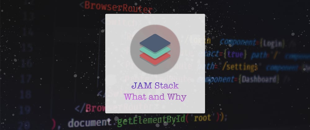 Cover image for What is JAMStack & Why you should care?