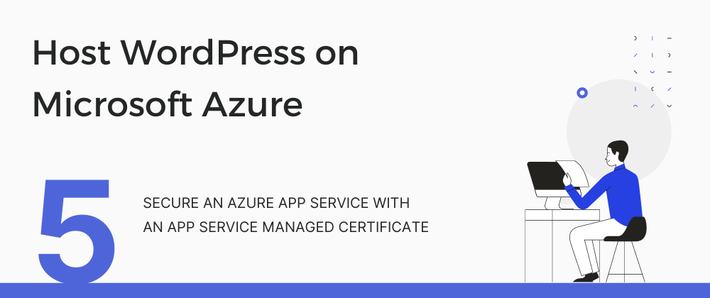 Cover image for Secure an Azure App Service with an App Service Managed Certificate
