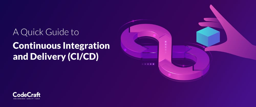 Cover image for A Quick Guide to CI/CD
