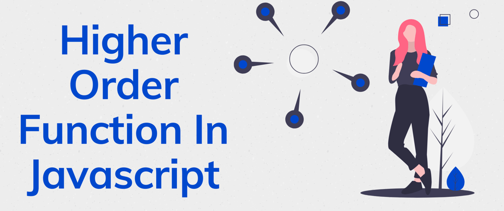 Cover image for Higher-Order Functions In Javascript