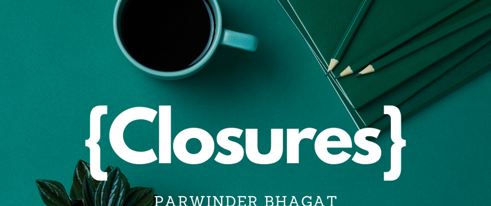 Cover image for Closures in JavaScript