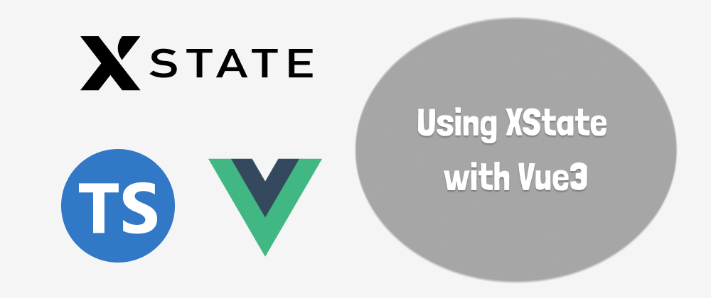 Cover image for Get Started with XState and Vue 3
