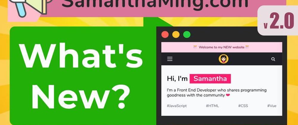 Cover image for New Website! What's new in SamanthaMing.com 2.0 🤩