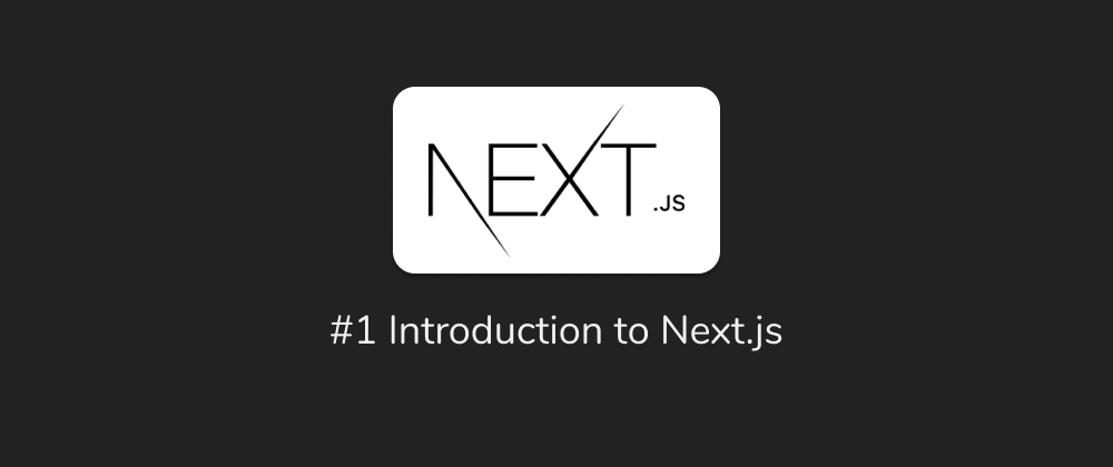 Cover image for Introduction Guide to Next.js
