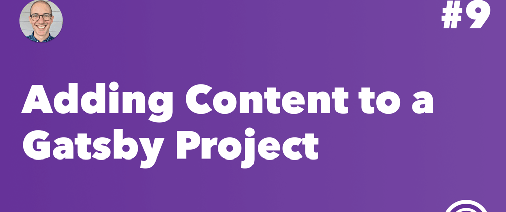 Cover image for Adding Content to a Gatsby Project