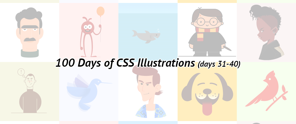 Cover image for 100 Days of CSS Illustrations (31-40)