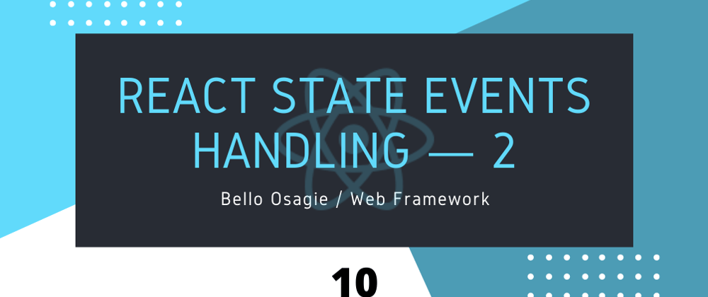 Cover image for React State Events Handling — 2