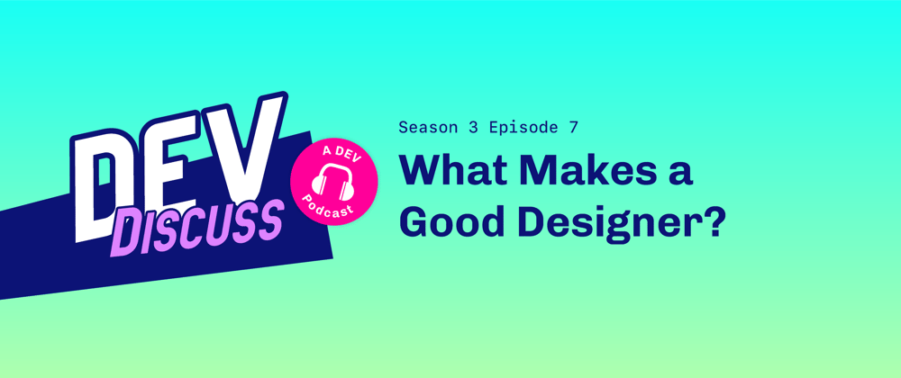 Cover image for What Makes a Good Designer? with Lisa Sy & Kuan Luo